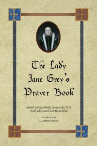 The Lady Jane Grey’s Prayer Book Interview with Stephan Edwards